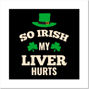 My Liver Hurts Funny Irish St. Patricks Day Drink Posters and Art